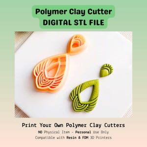 May include: An orange polymer clay cutter in a teardrop shape, alongside a green clay earring. The cutter has a layered design. The text "Polymer Clay Cutter DIGITAL STL FILE" is at the top. The text "Print Your Own Polymer Clay Cutters" is at the bottom.