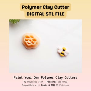 Könnte beinhalten: Ein pfirsichfarbener Polymer-Ton-Ausstecher in Blumenform und eine kleine Bienenfigur aus weißem, gelbem und schwarzem Ton. Der Text lautet: Polymer Clay Cutter DIGITAL STL FILE und Print Your Own Polymer Clay Cutters NO Physical Item.