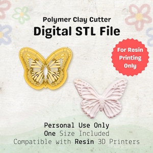May include: A digital STL file for a polymer clay cutter, featuring a butterfly design. The image includes a yellow butterfly cutter, a pink butterfly, and text that reads "For Resin Printing Only."