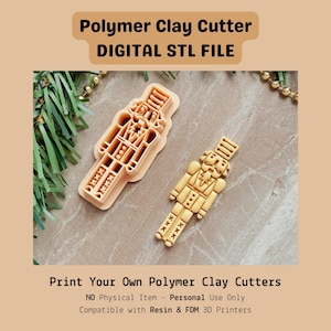 May include: Two tan polymer clay cutter molds in the shape of a nutcracker soldier. One is a cutter, and the other is the finished product. The text at the top says "Polymer Clay Cutter DIGITAL STL FILE". The text at the bottom says "Print Your Own Polymer Clay Cutters".