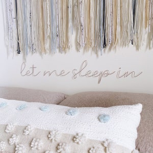 Let Me Sleep In | wire words wall decor art | minimalist bedroom decor | headboard decor | wall sign | custom wall words | custom wall decor