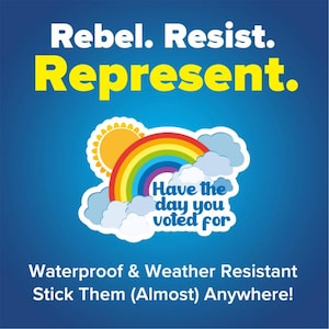 Have the Day You Voted For Anti-Trump Sticker
