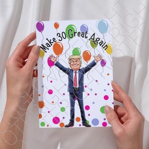 Biglietto di auguri stampabile per il 30° compleanno di Trump, divertente biglietto di auguri politico digitale da scaricare per sostenitori di Trump, rendi i compleanni di nuovo grandiosi meme PDF