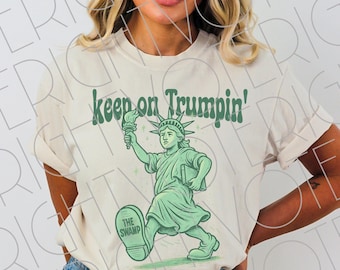 Keep On Trumpin' Patriotic Strut PNG – Statue of Liberty Pro America  Digital Download