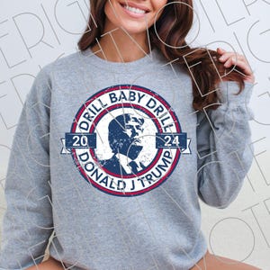 Drill Baby Drill Trump 2024 PNG, noodlijdende Donald J Trump Supporter 2024 sublimatiebestand, Republikeinse trotse conservatieve digitale download