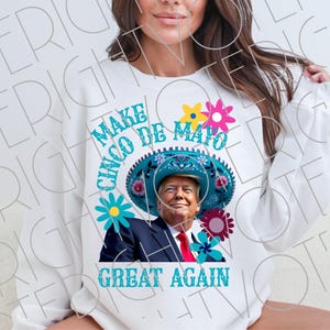 Trump Cinco de Mayo PNG, Make Cinco De Mayo Great Again Funny Sublimation Design For Women, Trendy Trump Men's Shirt Png Digital Download