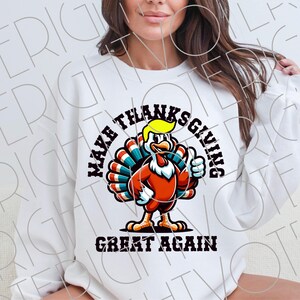 Trump Thanksgiving PNG, Make Thanksgiving Great Again GOP Sublimation Design For Women, Trendy Patriotic Trump Turkey Day Ladies Shirt Png