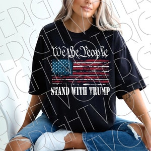 Trump PNG, We The People Stand With Trump-sublimatiebestand, Trump 2024 digitale download clipart, verdrietig patriottisch Trump-shirt png