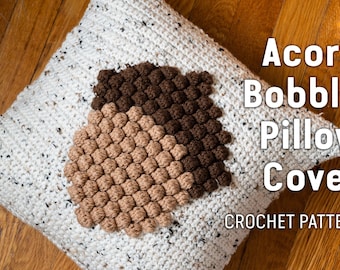 CROCHET PATTERN: Acorn Bobble Pillow Cover / Crochet Fall Pillow Pattern / Crochet Pillow / Crochet Halloween / Crochet Thanksgiving Pillow