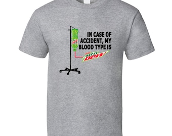 In Case Of Accident My Blood Type Is Diet Mountain Dew  T Shirt