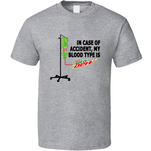 In Case Of Accident My Blood Type Is Diet Mountain Dew T Shirt