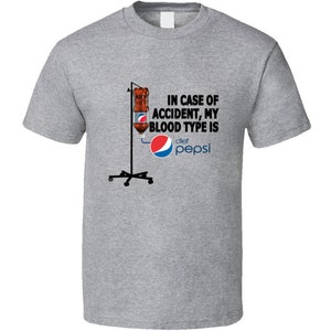 In Case Of Accident My Blood Type Is Diet Pepsi Pop Drink Funny T Shirt