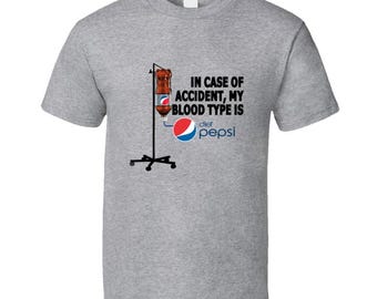 In Case Of Accident My Blood Type Is Diet Pepsi Pop Drink Funny T Shirt