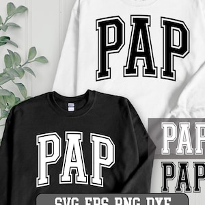 May include: Two sweatshirts, one white and one black, each displaying the word "PAP" in bold, black, collegiate-style lettering with a white outline. The image also includes the text "SVG, EPS, PNG, DXF".
