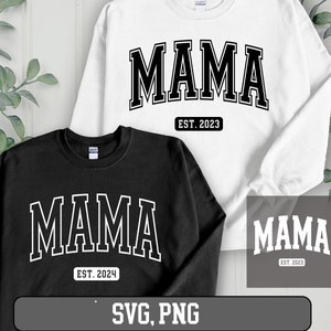 May include: Two black and white sweatshirts with the word "MAMA" in a varsity style font. The text "EST. 2023" appears below the word "MAMA" on the white sweatshirt. The text "EST. 2024" appears below the word "MAMA" on the black sweatshirt.