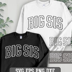 BIG SIS svg png eps, Big Sis Shirt Svg, camisa de anuncio de Big Sister, Big Sis Varsity Arched, archivo de corte Big Sis, Big Sis Varsity Outline