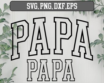 PAPA Varsity Outline SVG, Father svg, Father's Day SVG, Happy Fathers Day, Best Daddy Svg, Cut File Cricut Svg, Papa svg, Papa svg bundle