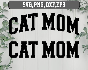 Cat Mom SVG, Cat Varsity Solid, Cat Mom PNG, Cat Mama SVG, Fur Mom Svg, Fur Mama Svg, Cat Mama Png,  Dxf, Cut File Cricut