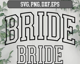 Bride Varsity Outline SVG, Bride SVG, wedding svg, bridal party svg, bride shirt svg, bride lettering svg, bridesmaid svg,digital download