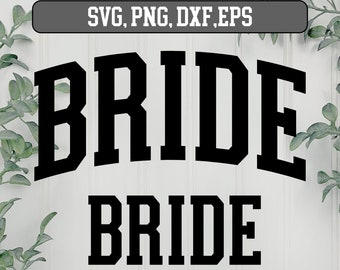 Bride Varsity SVG, Bride SVG, wedding svg, bridal party svg, bride shirt svg, bride lettering svg, bridesmaid svg, digital download
