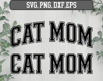 Cat Mom SVG, Cat Varsity, Cat Mom PNG, Cat Mama SVG, Fur Mom Svg, Fur Mama Svg, Cat Mama Png,  Dxf, Cut File Cricut