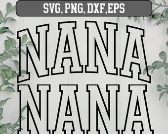 Nana Varsity Outline  SVG, Nana png, Nana svg, Nana svg png dxf, Nana svg file, Nana svg varsity, Silhouette svg, nana svg bundle