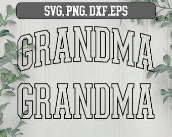Grandma Varsity Arched Outline  SVG, Grandma png, Grandma svg, Grandma svg png dxf, mama svg file, Grandma svg varsity, Silhouette svg