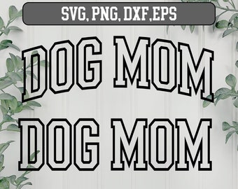Dog Mom SVG, Dog Varsity  Outline, Dog Mom PNG, Dog Mama SVG, Fur Mom Svg, Fur Mama Svg, Dog Mama Png,  Dxf, Cut File Cricut