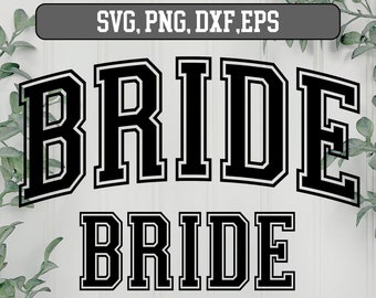 Bride SVG, wedding svg, bridal party svg, bride shirt svg, bride lettering svg, bridesmaid svg,digital download, Bride Varsity SVG