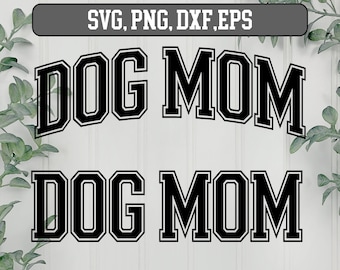 Dog Mom Varsity SVG, Dog Varsity  Outline, Dog Mom PNG, Dog Mama SVG, Fur Mom Svg, Fur Mama Svg, Dog Mama Png,  Dxf, Cut File Cricut