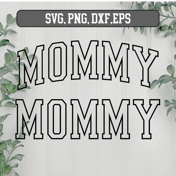 MOMMY Varsity Arched Outline  SVG, Mommy png, Mommy svg, Mommy svg png dxf, mama svg file, Mama svg varsity, Silhouette svg