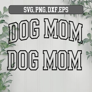 Dog Mom SVG, Dog Varsity  Outline, Dog Mom PNG, Dog Mama SVG, Fur Mom Svg, Fur Mama Svg, Dog Mama Png,  Dxf, Cut File Cricut