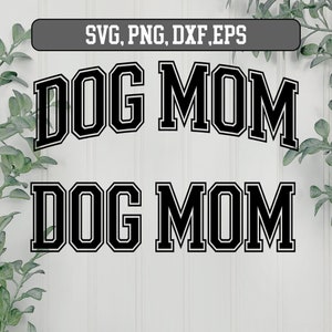 Hond Mom Varsity SVG, Hond Varsity Overzicht, Hond Moeder PNG, Hond Mama SVG, Bont Moeder Svg, Bont Mama Svg, Hond Mama Png, Dxf, Cut File Cricut