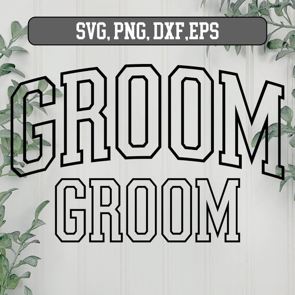 Groom Varsity Outline SVG, Groom SVG, wedding svg, Groom Png, bridal party svg, Groom shirt svg, Groom lettering svg, digital download