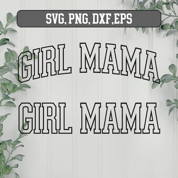 Girl Mama Outline Svg, Girl Mom Svg, Girl  Mama Png, Girl  Mom Png, MAMA Varsity SVG Arched, Silhouette svg, Cricut, Mom svg, Cut Files