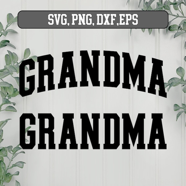 Grandma Arched SVG, Grandma png, Grandma svg, Grandma svg png dxf, mama svg file, Grandma svg varsity, Silhouette svg