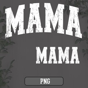 MAMA grunge Png, Mama Png, Distressed Mama png, mama png file, Mama retro, Mama shirt png, Mama Varsity png, Mama Arched png, mama bundle. image 5