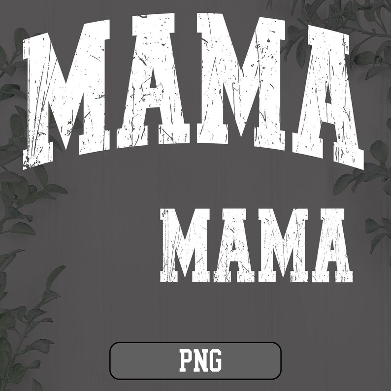 MAMA grunge Png, Mama Png, Distressed Mama png, mama png file, Mama retro, Mama shirt png, Mama Varsity png, Mama Arched png, mama bundle. image 5