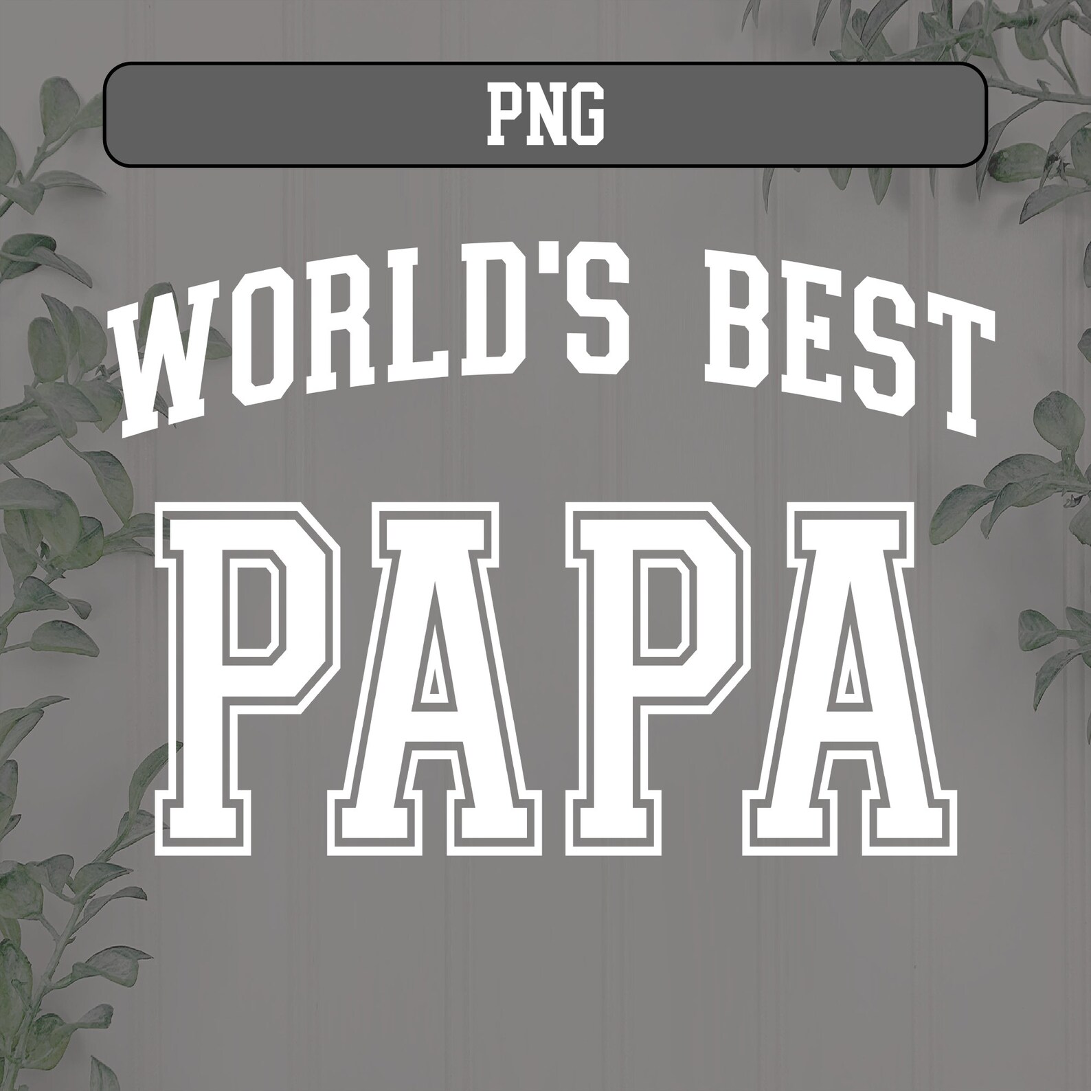 World Best DAD Svg, World Best Papa Svg, Father Svg, Father's Day SVG ...