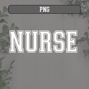 May include: White text on a gray background that reads "NURSE" in a varsity style font.