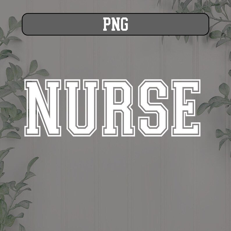 May include: White text on a gray background that reads "NURSE" in a varsity style font.