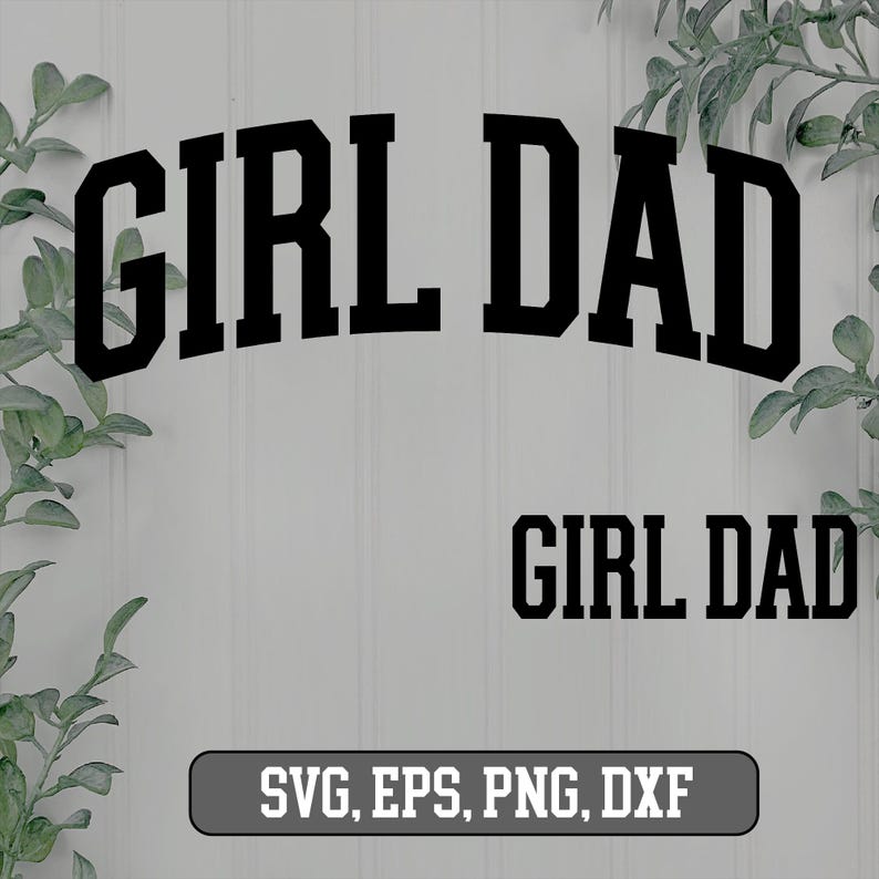 Girl Dad SVG Png Eps Dxf, Girl Dad bundle, Father's Day SVG, Happy Father's Day, Daddy's girl, Best Daddy, Girl Dad Varsity, Girl Dad Arched image 4