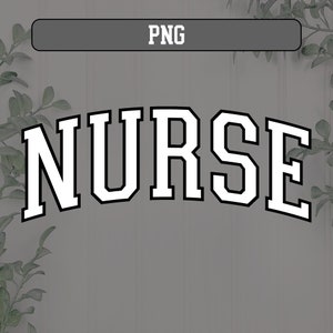 May include: White text on a gray background spells out "NURSE" in a bold, collegiate-style font. The word is arched slightly. The word "PNG" is in a gray rectangle at the top. Green leafy sprigs are in the background.