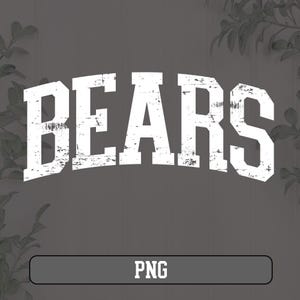 May include: White distressed text on a gray background that reads "BEARS".