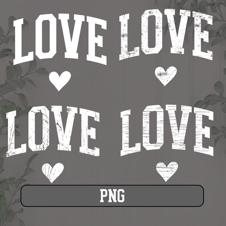 May include: Four white distressed graphic designs of the word "LOVE" with a small white heart below each word. The background is a gray textured surface.