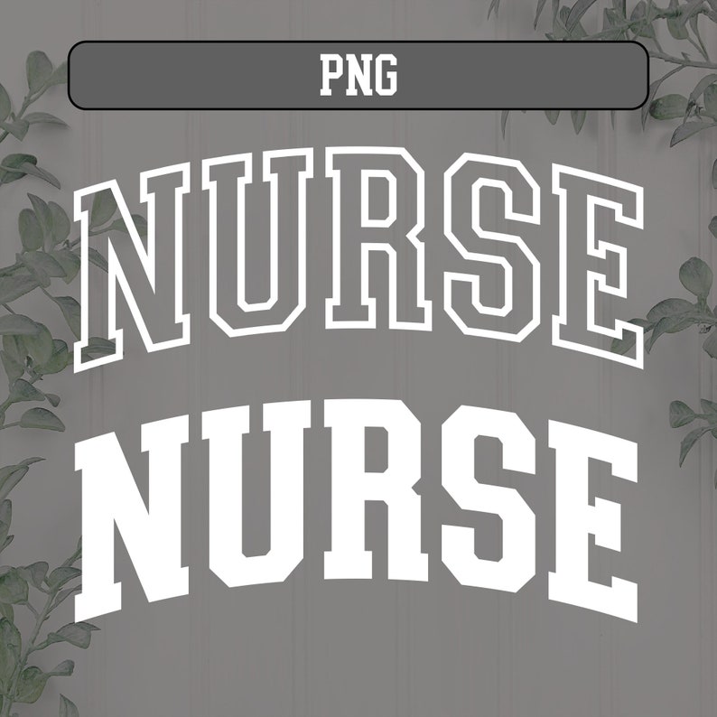 May include: White text on a gray background reads "NURSE" in a large, bold, varsity-style font. The word "NURSE" is repeated in a smaller font below the first word.