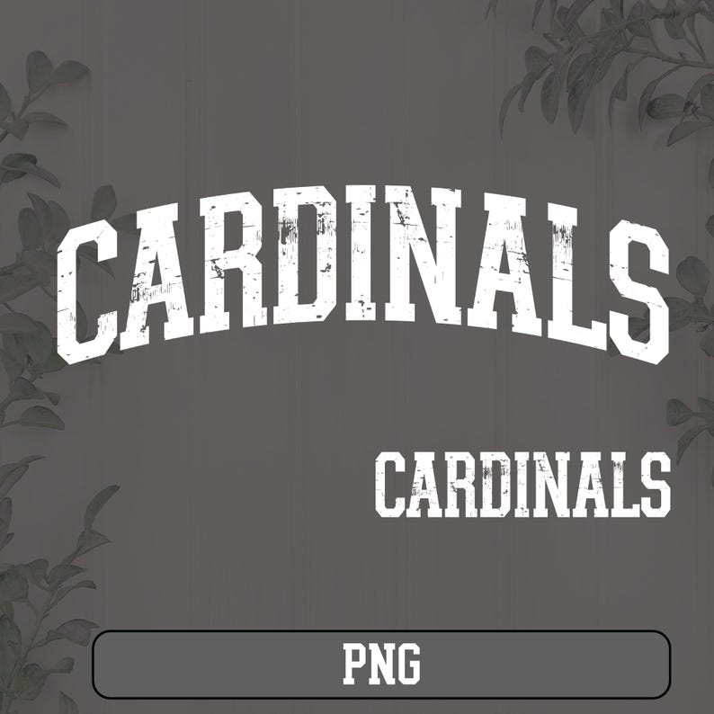 May include: White distressed text on a gray background that reads "CARDINALS" twice. The text is in a large, bold font. The image is labeled "PNG" at the bottom.