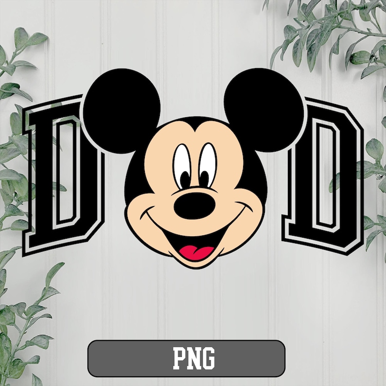 May include: A graphic featuring Mickey Mouse with the word "DAD" in black block letters. Mickey Mouse is smiling with a red tongue. The image has a white background with green foliage.