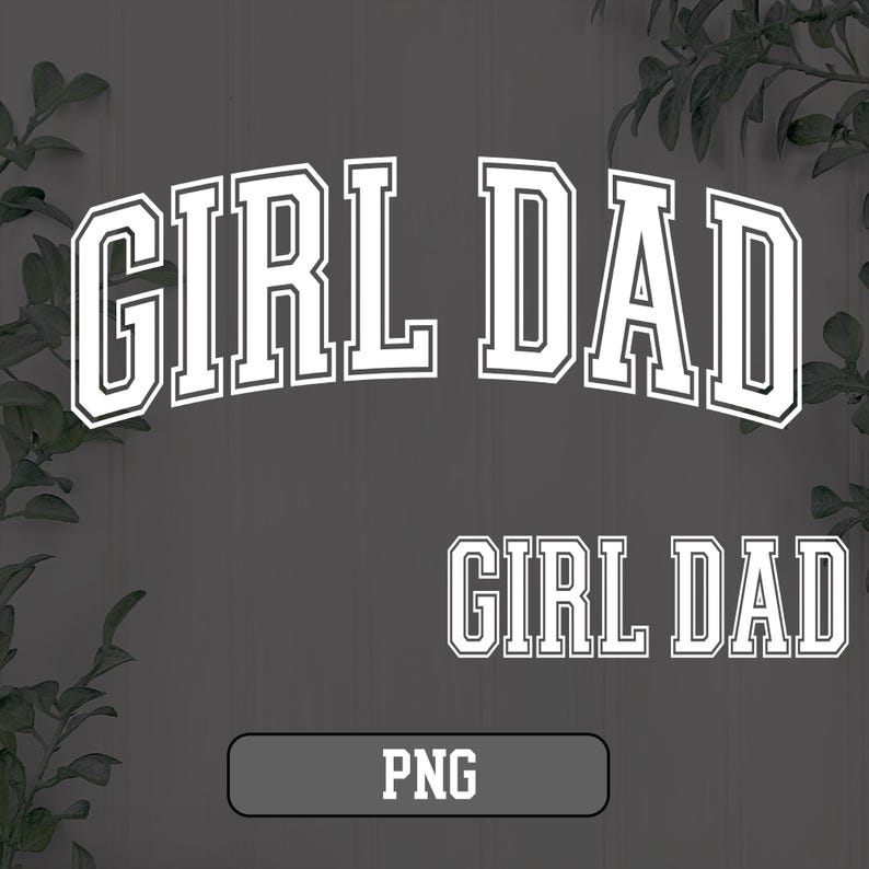 Girl Dad SVG Png Eps Dxf, Girl Dad bundle, Father's Day SVG, Happy Father's Day, Daddy's girl, Best Daddy, Girl Dad Varsity, Girl Dad Arched image 3