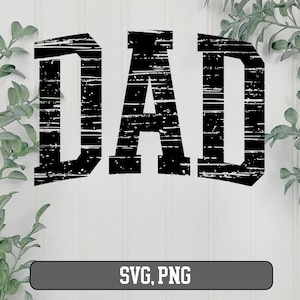 May include: Black and white distressed graphic design of the word "DAD" with a white background. The text is in a bold, blocky font. The image also includes the text "SVG, PNG" at the bottom.